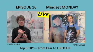 EPISODE 16 - Mindset MONDAY - 3 TOP Tips: Fear to FIRED UP! Pam & Rob Smales