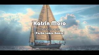 Katrin Moro - Baila conmigo [Pasha Lumin Remix]