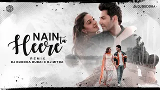 Nain Ta Heere (Desi Deep House) | DJ Buddha Dubai | @DJMITRA | Varun | Kiara | Bollywood Deep House