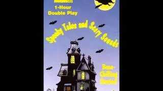 Spooky Tales and Scary Sounds- Side A - Part 1
