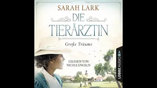 Sarah Lark - Die Tierärztin - Große Träume - Tierärztin-Saga, Teil 1