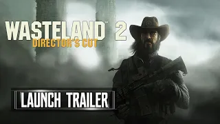 Wasteland 2 Directors Cut Launch Trailer PS4, Xbox One, Switch