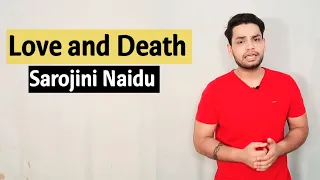 Love and Death by Sarojini naidu in hindi summary and explanation