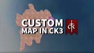 How To Create A Custom Map in Crusader Kings 3 — Updated Version in Comments!