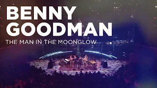 Benny Goodman: The Man in the Moonglow