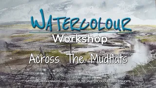 Across The Mudflats  - Watercolour Painting Workshop Preview