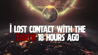 I'm aboard the ISS, I lost contact with the Earth 18 hours ago | Space Creepypasta Horror Stories |