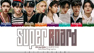 Stray Kids (스트레이키즈) - 'SUPER BOARD' Lyrics [Color Coded_Han_Rom_Eng]