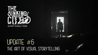 The Sinking City Update #6 - The Art Of Visual Storytelling