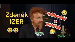 Zdeněk IZER : Miliardář a pohřeb 😂😂😂 TOP sranda 😂😂