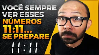 11:11 VOCÊ SEMPRE VÊ ESSES  NUMEROS  ....  SE PREPARE ALGO VAI ACONTECER