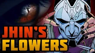 The Secret Behind Jhin's Flowers