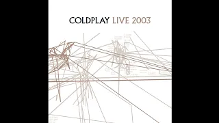 Coldplay - Live 2003 - (Full Album)