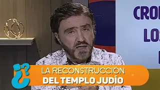 Armando Alducin - La Reconstrucción del templo de los judíos - Enlace TV