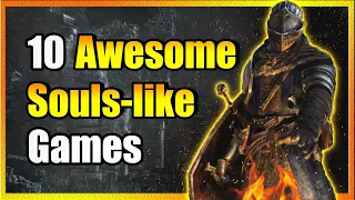 10 Awesome Souls-like Games (Multiple Platforms)