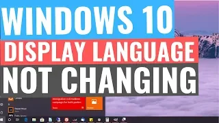 WINDOWS 10 DISPLAY LANGUAGE NOT CHANGING