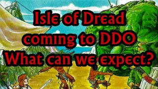 Isle of Dread - what can we expect?  Monsters, Playable Race, Iconic, Mounts and More!