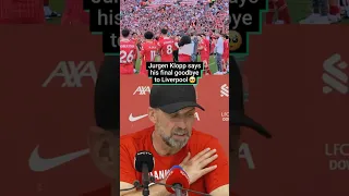 Jurgen Klopp Says His Final Goodbye To Liverpool🥺