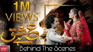 Ishq Hai Official Behind The Scenes | Minal Khan | Danish Taimoor | BTS