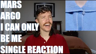 MARS ARGO - I CAN ONLY BE ME SINGLE REACTION