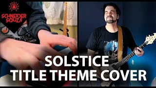 Title Theme - Solstice - Prog Cover - Schneider Souza (feat Kibble)