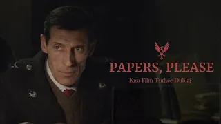 PAPERS, PLEASE - Türkçe Dublajlı Kısa Film