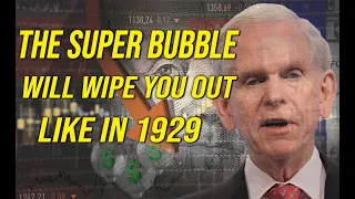 Super Bubble Will Wipe You Out Like in 1929 - Says Gmo's Jeremy Grantham