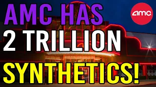 AMC LIKELY HAS 2.25+ TRILLION SYNTHETIC SHARES! - AMC Stock Short Squeeze Update