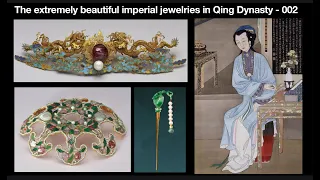 The extremely beautiful royal jewelry  in Qing Dynasty - 002 清朝宫廷首饰