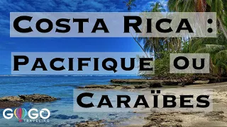 COSTA RICA : PACIFIQUE OU CARAÏBES ?