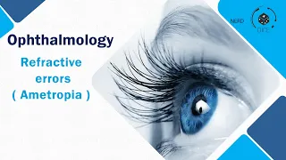 Ophthalmology | Refractive errors  (Ametropia)