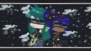 Daddy Issues (GCMV) :)