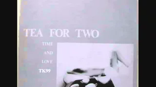 Time And Love - Tea For Two (Extended Version) (1984) (Audio)