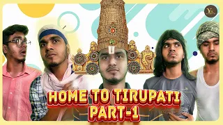 Home To Tirupati | part-1 | Yukeshgroup