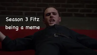 Season 3 Fitz being a meme