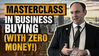 Masterclass in Business Buying (with zero money!) - Jonathan Jay 2023