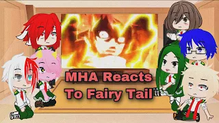 🔥 MHA Reacts To Fairy Tail 🔥 || 1/?