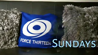 Force Thirteen Sundays - First stream of 2022