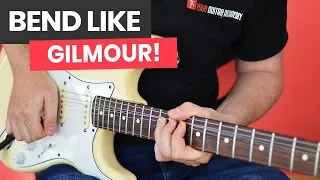 How To Bend Like David Gilmour - Three Top Tips To Improve Your String Bending