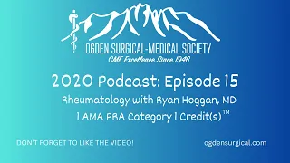 15. Rheumatology with Ryan Hoggan, MD