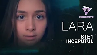 LARA - Sezonul 1 Episodul 1  INCEPUTUL