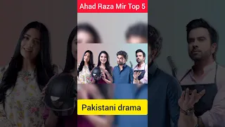 Ahad Raza Mir Top 5 Pakistani drama💥 #shorts #ytshorts