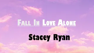 Stacey Ryan - Fall In Love Alone Acoustic (Lyric Video)