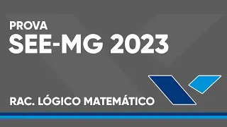 CONCURSO SEE-MG 2023 - PROVA RESOLVIDA - RACIOCÍNIO LÓGICO MATEMÁTICO (BANCA FGV)
