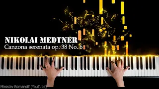 Beautiful piano music | Nikolai Medtner | Canzona serenada op. 38 No. 6