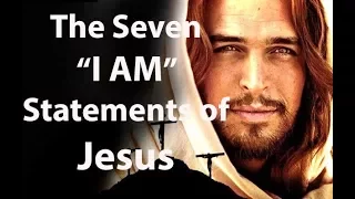The Seven "I AM" Statements of Jesus