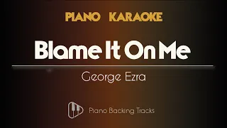 Blame It On Me - George Ezra (Piano Karaoke Backing Track Instrumental)