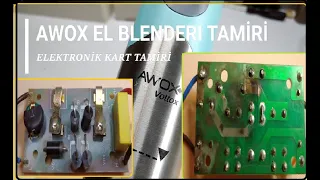 blender kart tamiri  Awox hand blender board repair