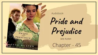 Audiobook Pride and Prejudice | Chapter 45 - Jane Austen