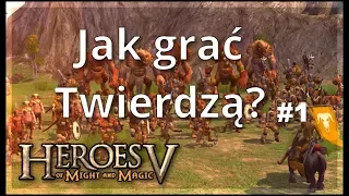[Heroes of Might & Magic V] Jak grać Twierdzą? #01